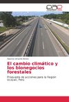 El cambio climático y los bionegocios forestales