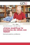 ¿Cómo modificar la conducta de niños con TDAH?