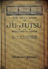 THE TEXT-BOOK of JU-JUTSU as practised in Japan (Collector's Edition)