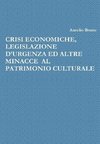 CRISI ECONOMICHE, LEGISLAZIONE D'URGENZA ED ALTRE MINACCE  AL PATRIMONIO CULTURALE