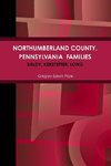 NORTHUMBERLAND COUNTY, PENNSYLVANIA  FAMILIES; Baldy, Kerstetter, Long