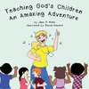 Teaching God's Children An Amazing Adventure