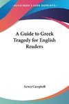 A Guide to Greek Tragedy for English Readers