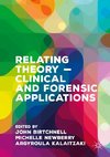 Relating Theory - Clinical and Forensic Applications