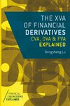 The XVA of Financial Derivatives: CVA, DVA and FVA Explained