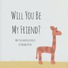 Will You Be My Friend?