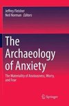 The Archaeology of Anxiety