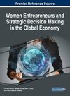 Women Entrepreneurs and Strategic Decision Making in the Global Economy