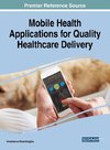 Mobile Health Applications for Quality Healthcare Delivery