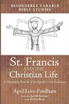 St. Francis and the Christian Life