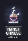 I'm Not Chinese