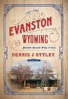 Evanston Wyoming Volume 1