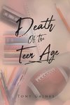 Death of the Teen Age