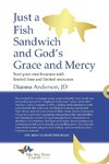 Just A Fish Sandwich and God's Grace and Mercy