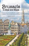 Brussels in Sips and Steps: Fourteen Self-Guided Walks to Explore Brussels' History and Belgium's Beers