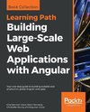 Building Large-Scale Web Applications with Angular