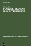 Planung, Statistik und Entscheidung