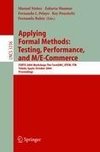 Applying Formal Methods: Testing, Performance, and M/E-Commerce