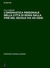 L'onomastica personale nella città di Roma dalla fine del secolo XIX ad oggi