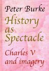 HISTORY AS SPECTACLE