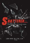 Shattered...