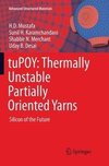 tuPOY: Thermally Unstable Partially Oriented Yarns