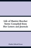 Life of Harriet Beecher Stowe Compiled from Her Letters and Journals