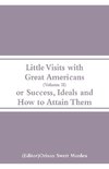 Little Visits with Great Americans (Volume II)