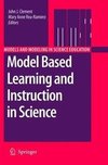 Model Based Learning and Instruction in Science