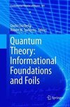 Quantum Theory: Informational Foundations and Foils