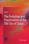 The Evolution and Preservation of the Old City of Lhasa