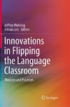 Innovations in Flipping the Language Classroom