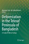 Deforestation in the Teknaf Peninsula of Bangladesh