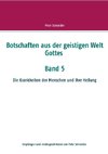 Botschaften aus der geistigen Welt Gottes  Band 5