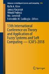 13th International Conference on Theory and Application of Fuzzy Systems and Soft Computing - ICAFS-2018