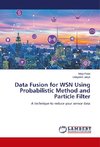 Data Fusion for WSN Using Probabilistic Method and Particle Filter