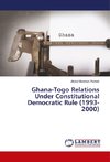 Ghana-Togo Relations Under Constitutional Democratic Rule (1993-2000)