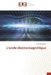 L'onde électromagnétique