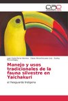 Manejo y usos tradicionales de la fauna silvestre en Yaichakuri