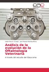 Análisis de la evolución de la Oftalmología Veterinaria