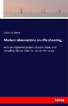 Modern observations on rifle shooting,