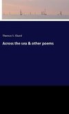 Across the sea & other poems