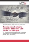 Formacion humano valoral desde el uso de la tecnología