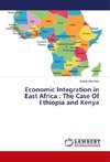 Economic Integration in East Africa : The Case Of Ethiopia and Kenya