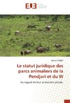 Le statut juridique des parcs de la Pendjari et du W