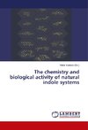 The chemistry and biological activity of natural indole systems