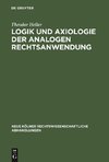 Logik und Axiologie der analogen Rechtsanwendung