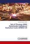 Set of Plasmas With Relativistic Collisional Radiative Code ATMED CR