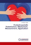 Postextrasystolic Potentiation: Mechanism, Measurement, Application