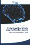 Designing a Hybrid Brain Computer Interface System